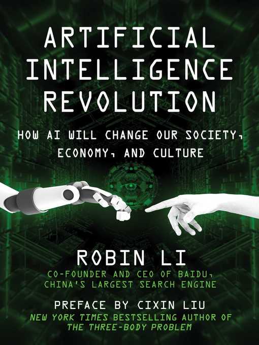 Title details for Artificial Intelligence Revolution: How AI Will Change our Society, Economy, and Culture by Robin Li - Available